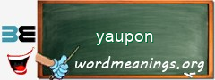 WordMeaning blackboard for yaupon
